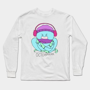 Octobrrrrrr Long Sleeve T-Shirt